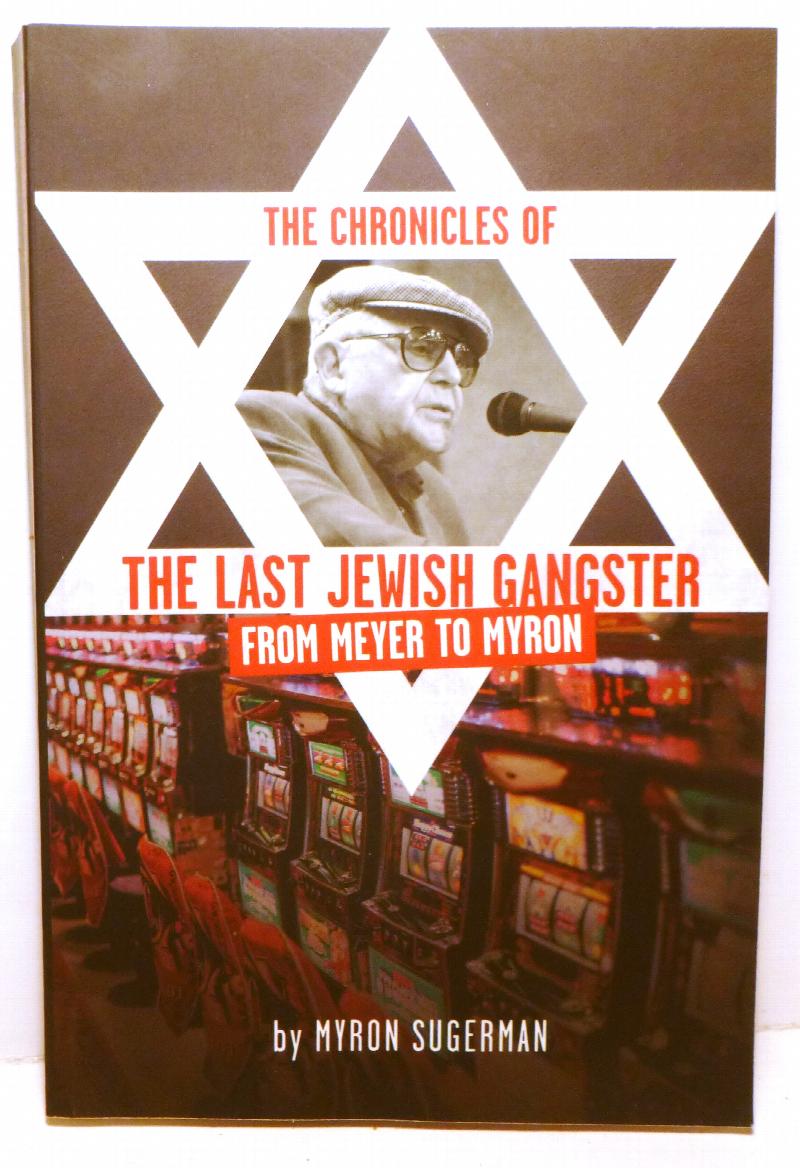 Image for The Chronicles of The Last Jewish Gangster: From Meyer to Myron