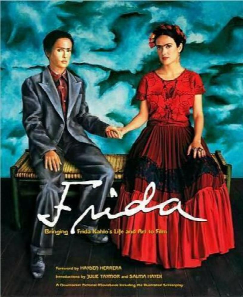 Image for Frida: Bringing Frida Kahlo's Life and Art to Film Inscribed 1st Edition