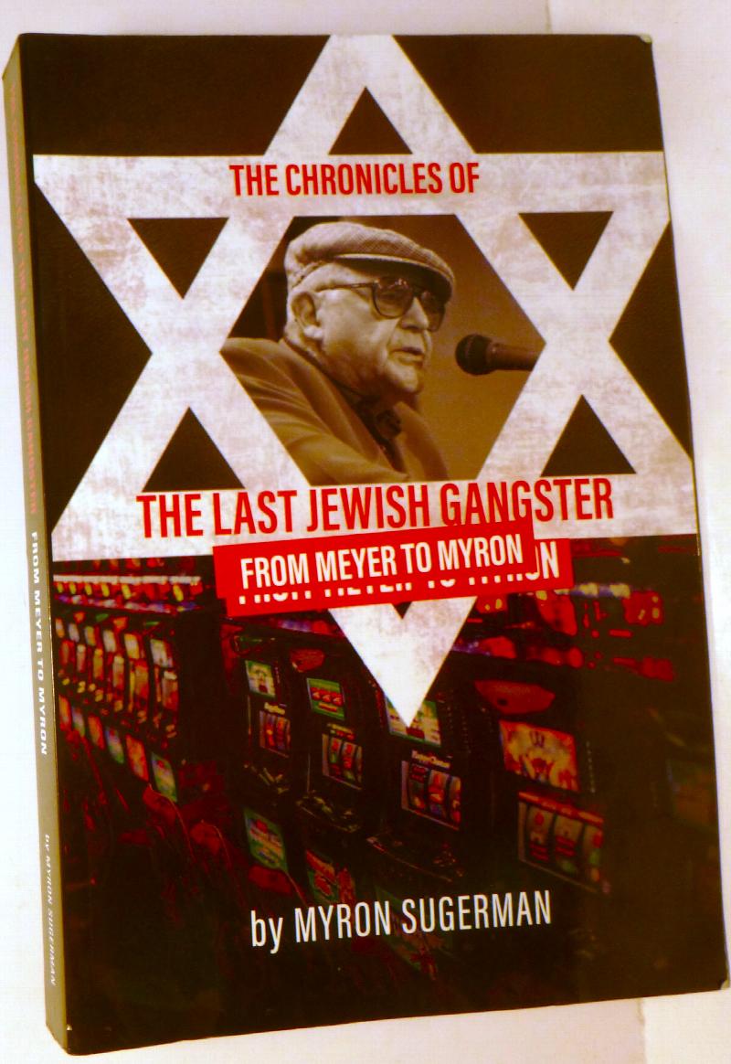 Image for The Chronicles of The Last Jewish Gangster: From Meyer to Myron